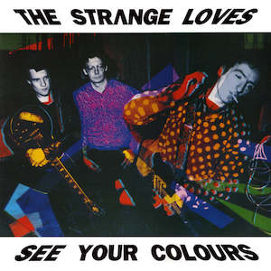 FN179 The Strange Loves - See Your Colours ‎(1991)