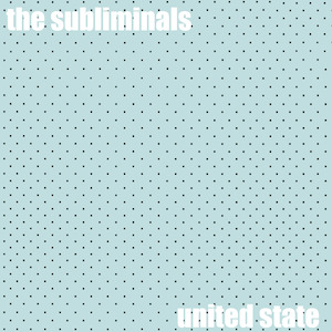 The Subliminals - United State (2020 Anniversary Reissue)