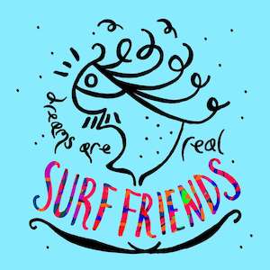 Surf Friends Band: Surf Friends - Dreams Are Real (2015)