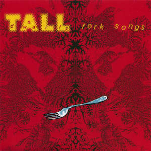 Tall Dwarfs: FN218 Tall Dwarfs - Fork Songs (1991)