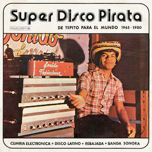 VA - Super Disco Pirata - De Tepito Para El Mundo 1965-1980 (Pre-Order)