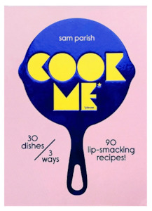 COOK ME PLEASE - SAM PARISH