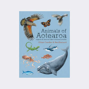 Animals of Aotearoa by Gillian Candler & Ned Barraud