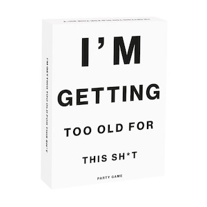 Internet only: I'm Getting Too Old For This Sh*t Party Game