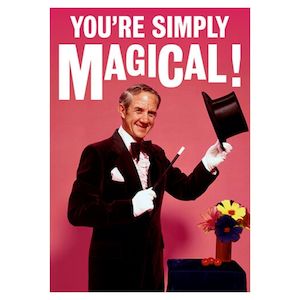 Greeting Card - You're Simply Magical