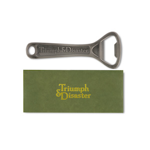 Triumph & Disaster - Bottle Opener