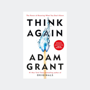 Adam Grant - Think Again