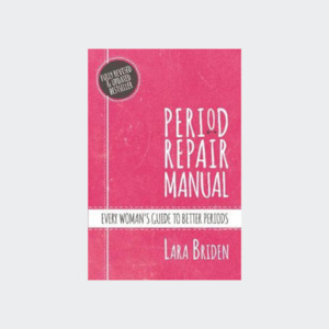 Womens Health: Lara Briden - Period Repair Manual