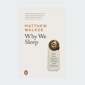 Matthew Walker - Why We Sleep