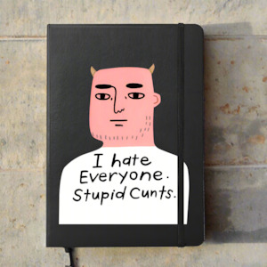 I Hate Everyone, Stupid C**ts Notebook