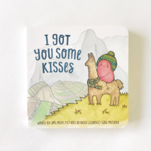 I Got You Some Kisses- Boardbook