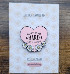 Enamel Pin - Don't be so hard on yourself ⋆ Glorious Co