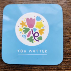 You Matter Wooden Coaster ⋆ Glorious Co