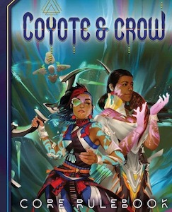 Coyote & Crow: The Role Playing Game - Core Rulebook