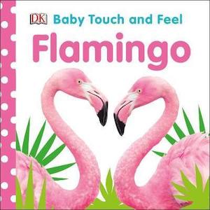 Baby Touch and Feel: Flamingo