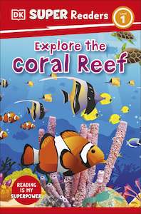 DK Super Readers Level 1 Explore the Coral Reef