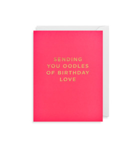 Greeting Card - Sending You Oodles of Birthday Love