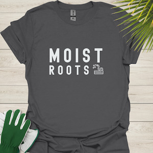 Moist Roots – Hilarious Plant Lover T-Shirt for Gardeners