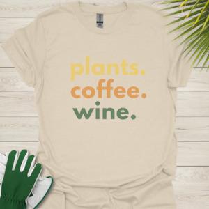 Plants, Coffee, Wine – The Ultimate Trio T-Shirt