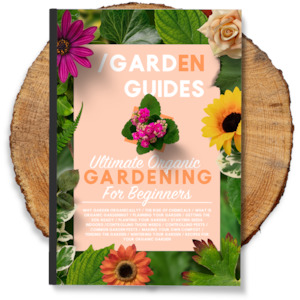 Ultimate Organic Gardening For Beginners