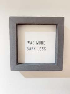 “Wag More Bark Less”