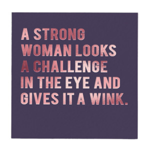 A strong woman looks a challenge in the eye and gives it a wink card