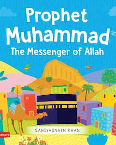 Prophet Muhammad ﷺ The Messenger of Allah