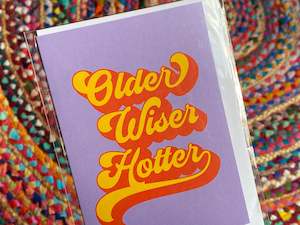 Gift: Card - Older Wiser Hottie