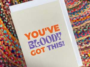 Card - You’ve Bloody Got This!