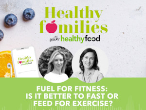 Healthy families season 1, episode 05: Fuel for fitness: is it better to fast or…