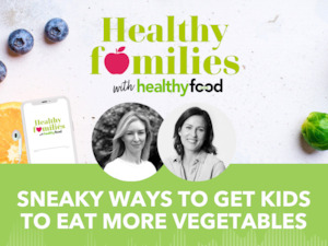 Healthy Families season 1, episode 03: Sneaky ways to get kids to eat more vegetables