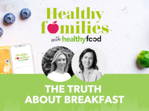 Healthy Families season 1, episode 01: Is breakfast still the most important meal?