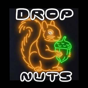 DROP NUTS!