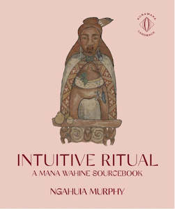 *PRESALE* Intuitive Ritual: A Mana Wahine Sourcebook