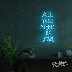 "All you'll ever need" All you need is love Neon Sign