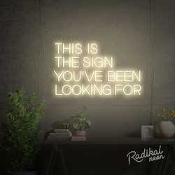 Neon sign: This is the sign you’ve been looking for Neon Sign