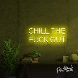 Neon sign: Chill the fuck out Neon Sign