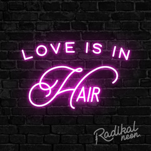 Love is in the Hair #1 Neon Sign