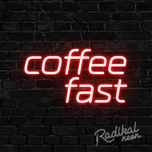 Neon sign: Coffee Fast Neon Sign