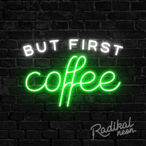 But First Coffee Neon Sign