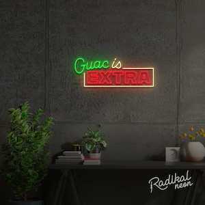 Neon sign: Guac is Extra II Neon Sign