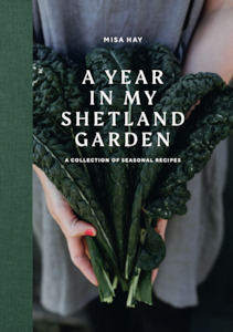 A Year in My Shetland Garden by Misa Hay