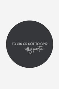 To Gin or Not To Gin - Black