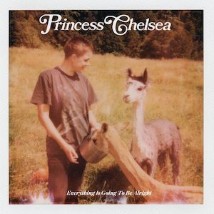 Princess Chelsea - Everything Is Going To Be Alright (Vinyl)