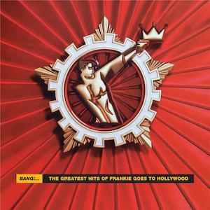 BANG!... - The Greatest Hits Of Frankie Goes To Hollywood (Vinyl)