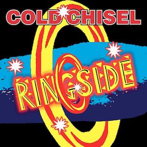 Cold Chisel - Ringside (3LP Vinyl)