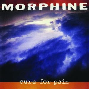 Morphine - Cure for Pain (Vinyl)