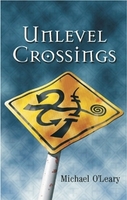 Unlevel Crossings. by Michael O'Leary