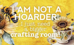 I am not a Hoarder. Fridge Magnet