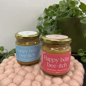 Furniture: "Happy Bday Bee-itch" Manuka Honey